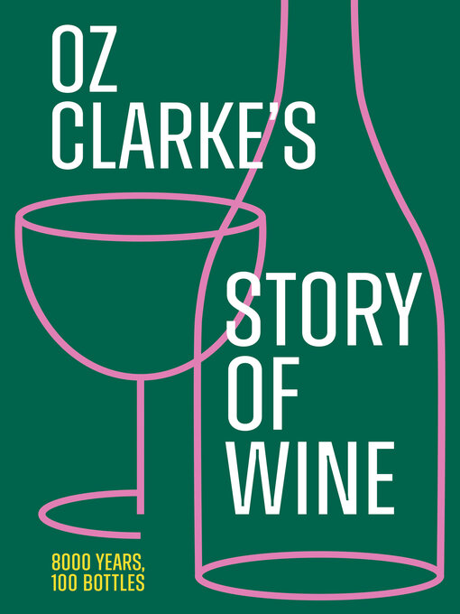 Title details for Oz Clarke's Story of Wine by Oz Clarke - Wait list